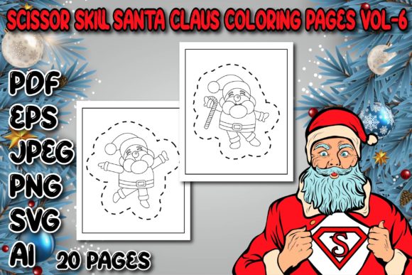 SCISSOR SKILL SANTA CLAUS PAGES VOL-6: Graphics & Coloring Pages Amp